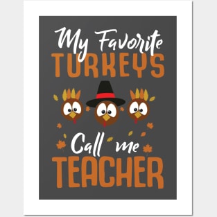 My favorite turkeys call me teacher Posters and Art